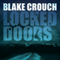 Locked Doors: A Thriller (Unabridged) audio book by Blake Crouch