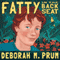 Fatty in the Back Seat (Unabridged)