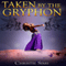 Taken by the Gryphon (Unabridged) audio book by Christie Sims, Alara Branwen