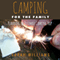 Camping for the Family: Planning the Ultimate Camping Trip (Unabridged) audio book by Sarah Williams