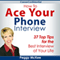 How to Ace Your Phone Interview (Unabridged) audio book by Peggy McKee