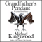 Grandfather's Pendant: Book 4 (Unabridged) audio book by Michael Kingswood