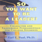 So You Want to Be a Leader?: Character and Leadership Fundamentals for College Students (Unabridged)