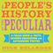 A People's History of the Peculiar: A Freak Show of Facts, Random Obsessions and Astounding Truths (Unabridged)