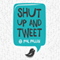 Shut Up and Tweet (Unabridged)