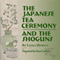 The Japanese Tea Ceremony and the Shoguns (Unabridged) audio book by Linda Hewitt