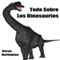 Todo Sobre Los Dinosaurios: Spanish Edition (Unabridged) audio book by Karen Darlington