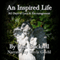 An Inspired Life: 365 Days of Love and Encouragement (Unabridged) audio book by Lisa Cockrell