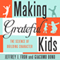 Making Grateful Kids: The Science of Building Character (Unabridged) audio book by Jeffrey J. Froh, Giacomo Bono