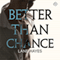 Better Than Chance: Better Than, Book 2 (Unabridged) audio book by Lane Hayes