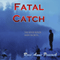 Fatal Catch (Unabridged)