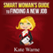 Smart Woman's Guide to Finding a New Job (Unabridged) audio book by Kate Warne