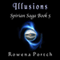 Illusions: Spirian Saga Book 5, Volume 5 (Unabridged) audio book by Rowena Portch