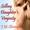 Selling Daughter's Virginity (Unabridged) audio book by J.M. Christopher