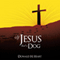 If Jesus Had a Dog (Unabridged) audio book by Donald H. Hart