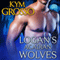 Logan's Acadian Wolves: Immortals of New Orleans, Book 4 (Unabridged) audio book by Kym Grosso