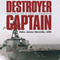 Destroyer Captain: Lessons of a First Command (Unabridged)