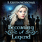 Becoming a Legend: The Blue Eyes Trilogy (Unabridged) audio book by B. Kristin McMichael