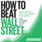How to Beat Wall Street: Everything You Need to Make Money in the Markets Plus! 20 Trading System Ideas (Unabridged) audio book by J. B. Marwood