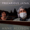 Precarious Japan (Unabridged) audio book by Anne Allison