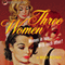 Three Women (Unabridged) audio book by March Hastings