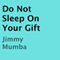 Do Not Sleep on Your Gift (Unabridged) audio book by Jimmy Mumba