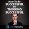 How to Be Successful by Thinking Successful (Unabridged) audio book by Crave Books