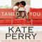 Tamed By You: Laurel Heights, Book 7 (Unabridged) audio book by Kate Perry