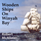 Wooden Ships on Winyah Bay (Unabridged) audio book by Robert McAlister