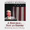 A Republic, Not an Empire: Reclaiming America's Destiny (Unabridged) audio book by Patrick J. Buchanan