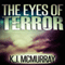 The Eyes of Terror: Chronicles of Terror, Book 1 (Unabridged) audio book by K.J. McMurray