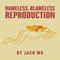 Nameless, Blameless Reproduction (Unabridged) audio book by JACH MD