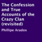 The Confession and True Accounts of the Crazy Clan (Revisited) (Unabridged) audio book by Phillipe Aradox