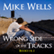 The Wrong Side of the Tracks: Books 1 and 2 (Unabridged) audio book by Mike Wells