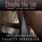 Double the Sin: Sinners 3.5, An Erotic Short (Unabridged) audio book by Charity Parkerson
