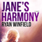 Jane's Harmony: A Novel (Unabridged) audio book by Ryan Winfield