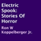 Electric Spook: Stories of Horror (Unabridged) audio book by Ron W. Koppelberger, Jr.