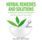Herbal Remedies & Solutions: An Introduction to the Benefits of Herbal Remedies (Unabridged) audio book by Melanie Watlings