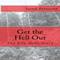 Get the Hell Out: The Ella Hunt Story (Unabridged) audio book by Jared Peterson