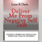 Deliver Me from Negative Self-Talk: Faithful Words You Should Say When You Talk to Yourself (Unabridged)
