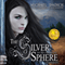 The Silver Sphere: The Kin Chronicles, Book 1 (Unabridged)