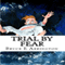 Trial by Fear: Fallen Powers Series, Book One (Unabridged)