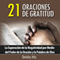 21 Oraciones de Gratitud: La Superacion de la Negatividad por Medio del Poder de la Oracion y la Palabra de Dios (Unabridged) audio book by Shelley Hitz