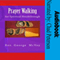 Prayer Walking for Spiritual Breakthrough (Unabridged) audio book by George McVey