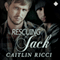 Rescuing Jack (Unabridged) audio book by Caitlin Ricci