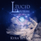 Lucid Future: A Spiritual Adventure (Unabridged) audio book by Kyra Belan