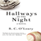 Hallways in the Night (Unabridged) audio book by R.C. O'Leary