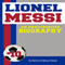 Lionel Messi: An Unauthorized Biography (Unabridged) audio book by Belmont and Belcourt Biographies