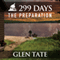 299 Days: The Preparation, Book 1 (Unabridged) audio book by Glen Tate