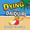 Dying for a Daiquiri: Laurel McKay Mysteries. Book 3 (Unabridged) audio book by Cindy Sample